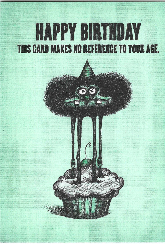 This Card Makes No Reference To Your Age Birthday Card