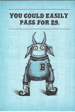You Could Easily Pass for 29 Birthday Card