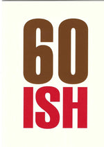 60ish Birthday Card