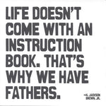 H Jackson Brown Jr "Life Doesn't Come With An Instruction Book" Fathers Day Card