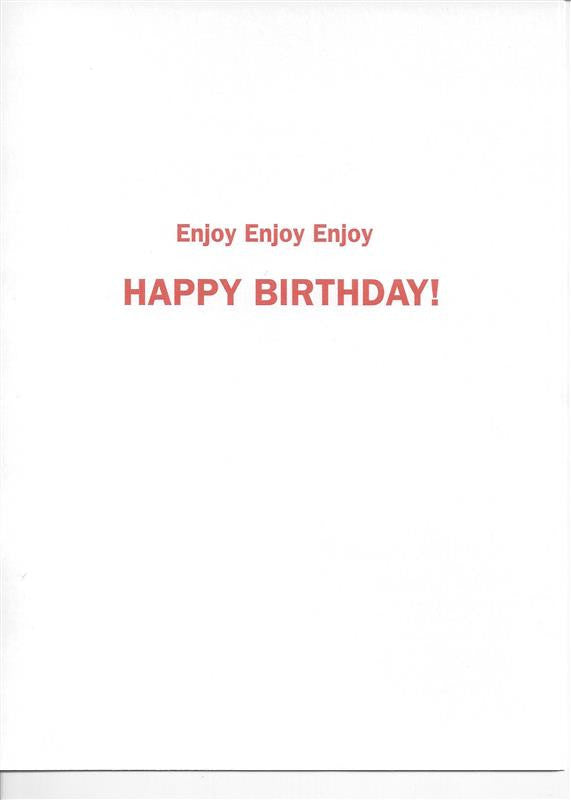 Too Much Of A Good Thing Birthday Card